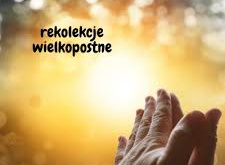 Rekolekcje Wielkopostne