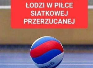 XI Mistrzostwa Łodzi w Piłce Siatkowej Przerzucanej Klas Edukacyjno – Terapeutycznych